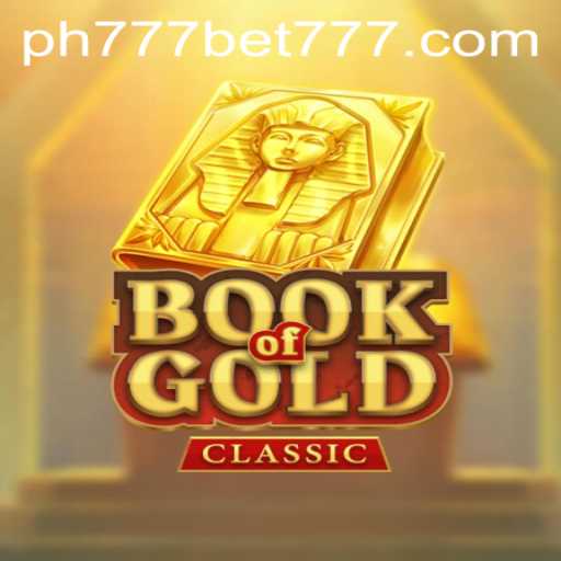 Exploring the Thrills of Book of Gold Classic with Ph777 Bet
