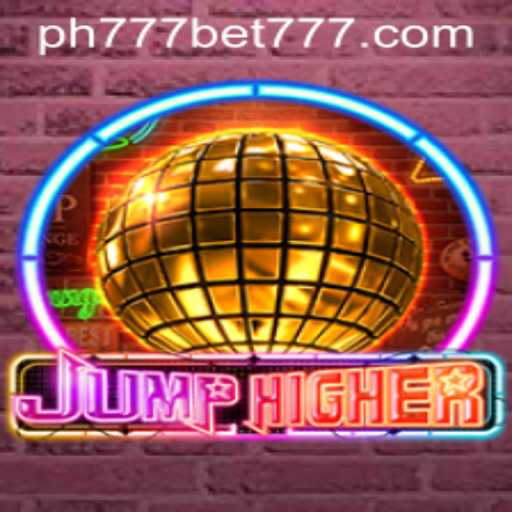 Diving into the Thrills of JumpHigher and the Rising Trend of Ph777 Bet